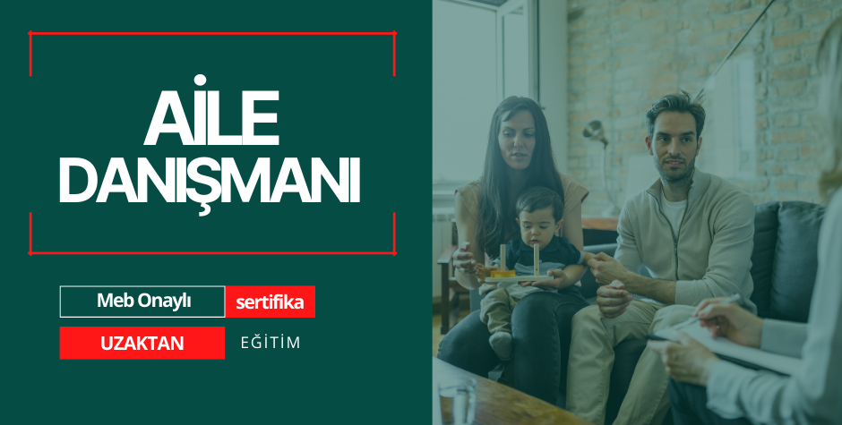 AİLE DANIŞMANLIĞI KURSU